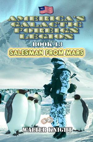 [Americas Galactic Foreign Legion 13] • Salesman From Mars